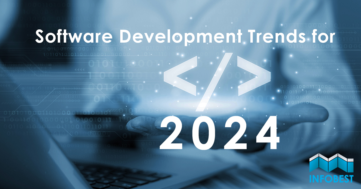 Software Development Trends For 2024 Infobest Software Outsourcing   Software Development Trends 2024 